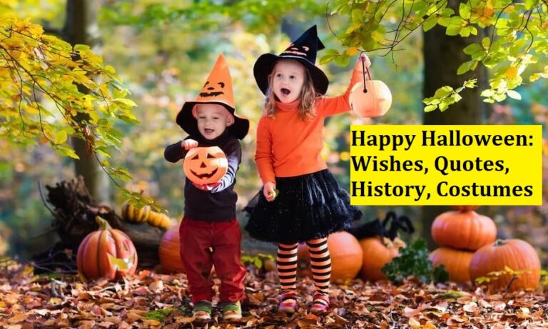 Happy Halloween: Wishes, Quotes, History, Costumes, and More