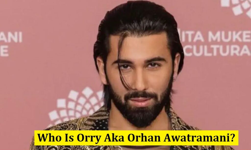 Orry Aka Orhan Awatramani | Orry Awatramani